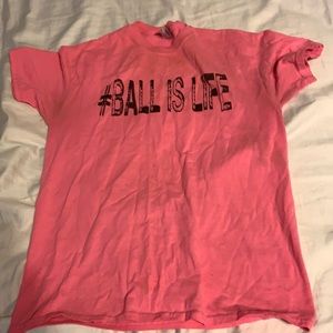Ball is life shirt